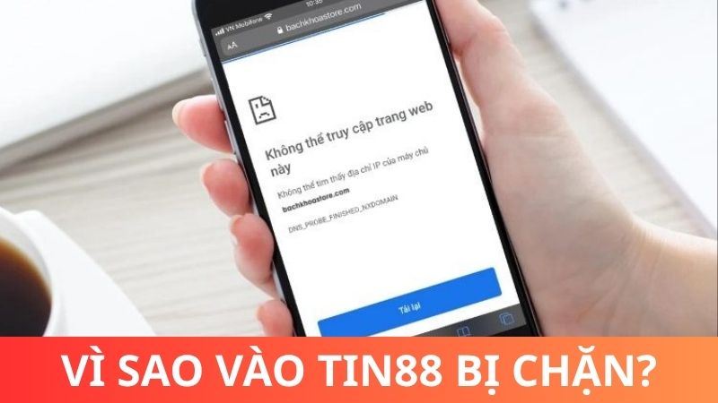 Vì sao bạn không vào được nhà cái Tin88?